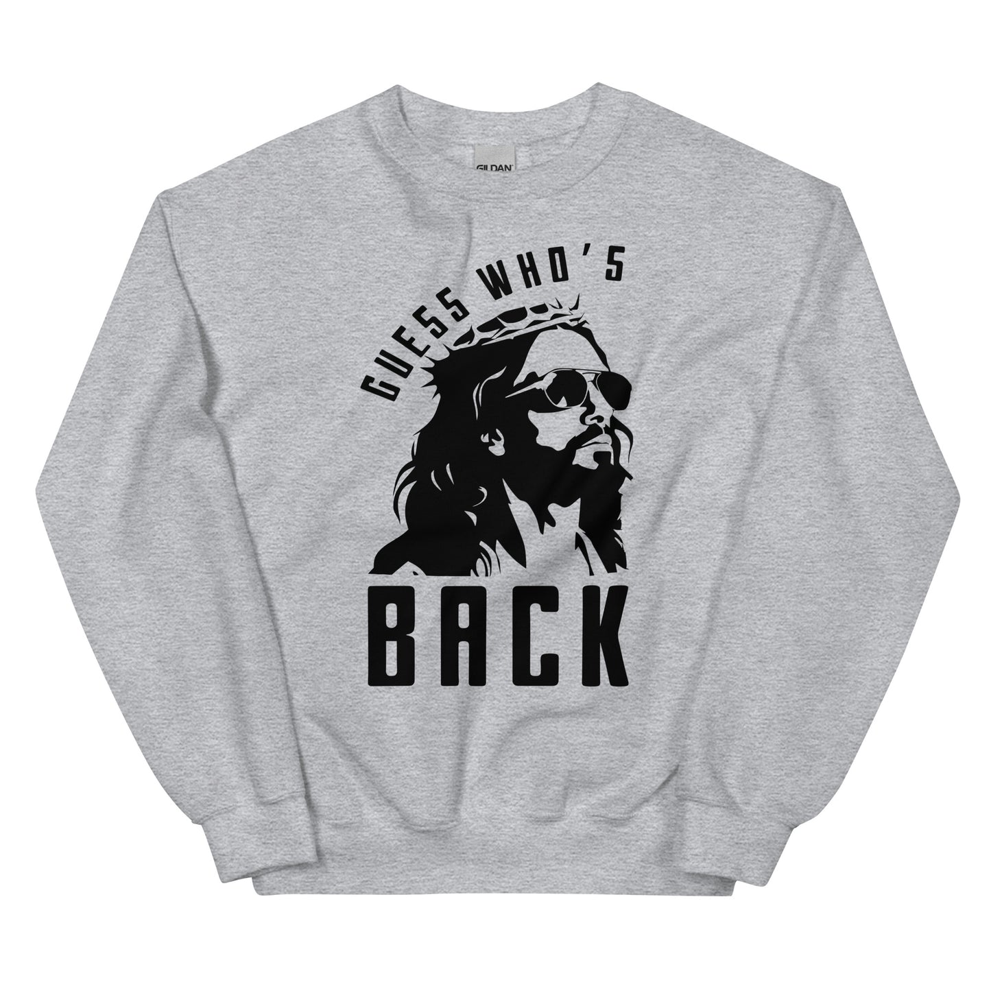 Guess Who's Back {Jesus} Unisex Sweatshirt