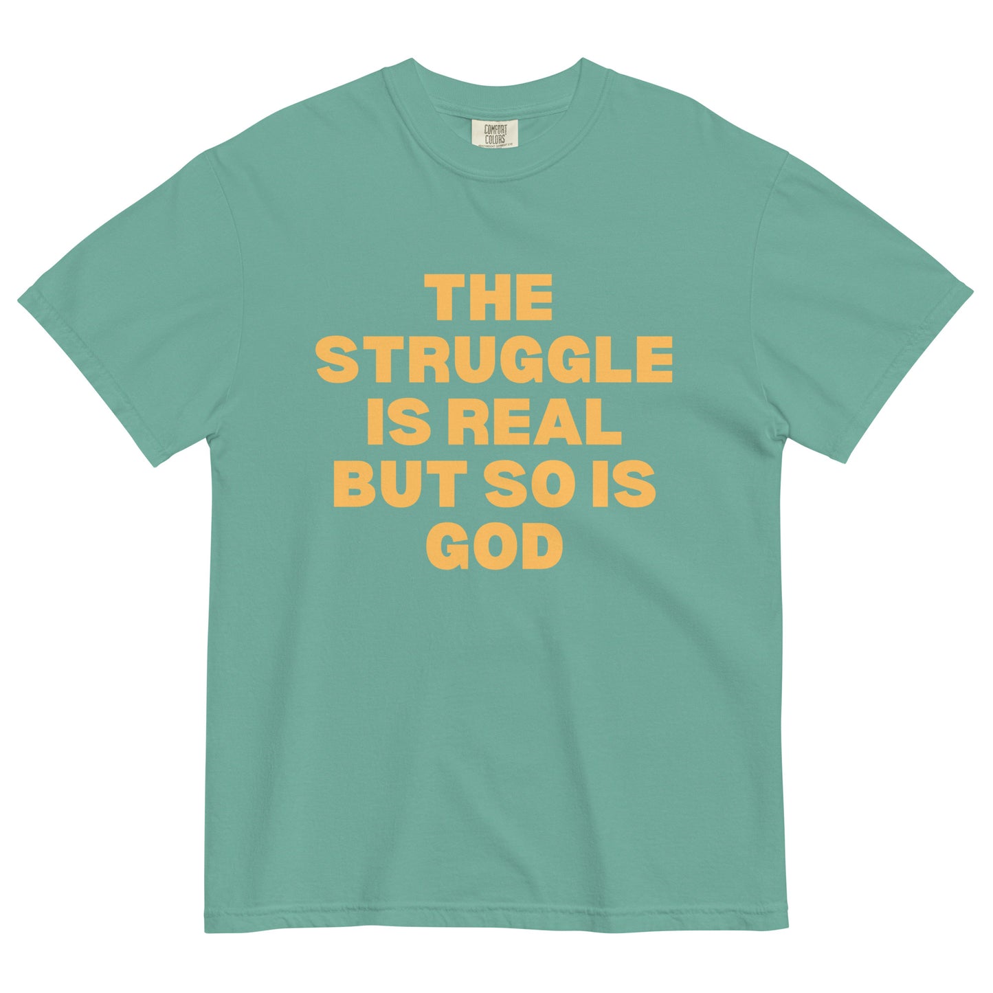 The Struggle is Real but so is God Unisex garment-dyed heavyweight t-shirt