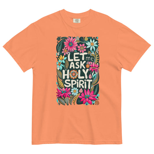 Let Me Ask Unisex garment-dyed heavyweight t-shirt