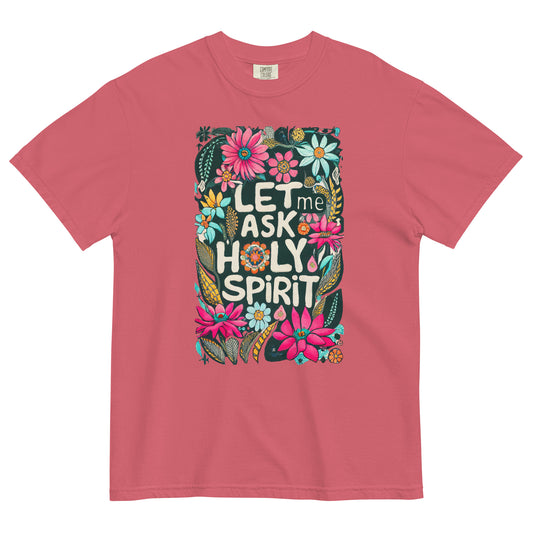 Let Me Ask Unisex garment-dyed heavyweight t-shirt