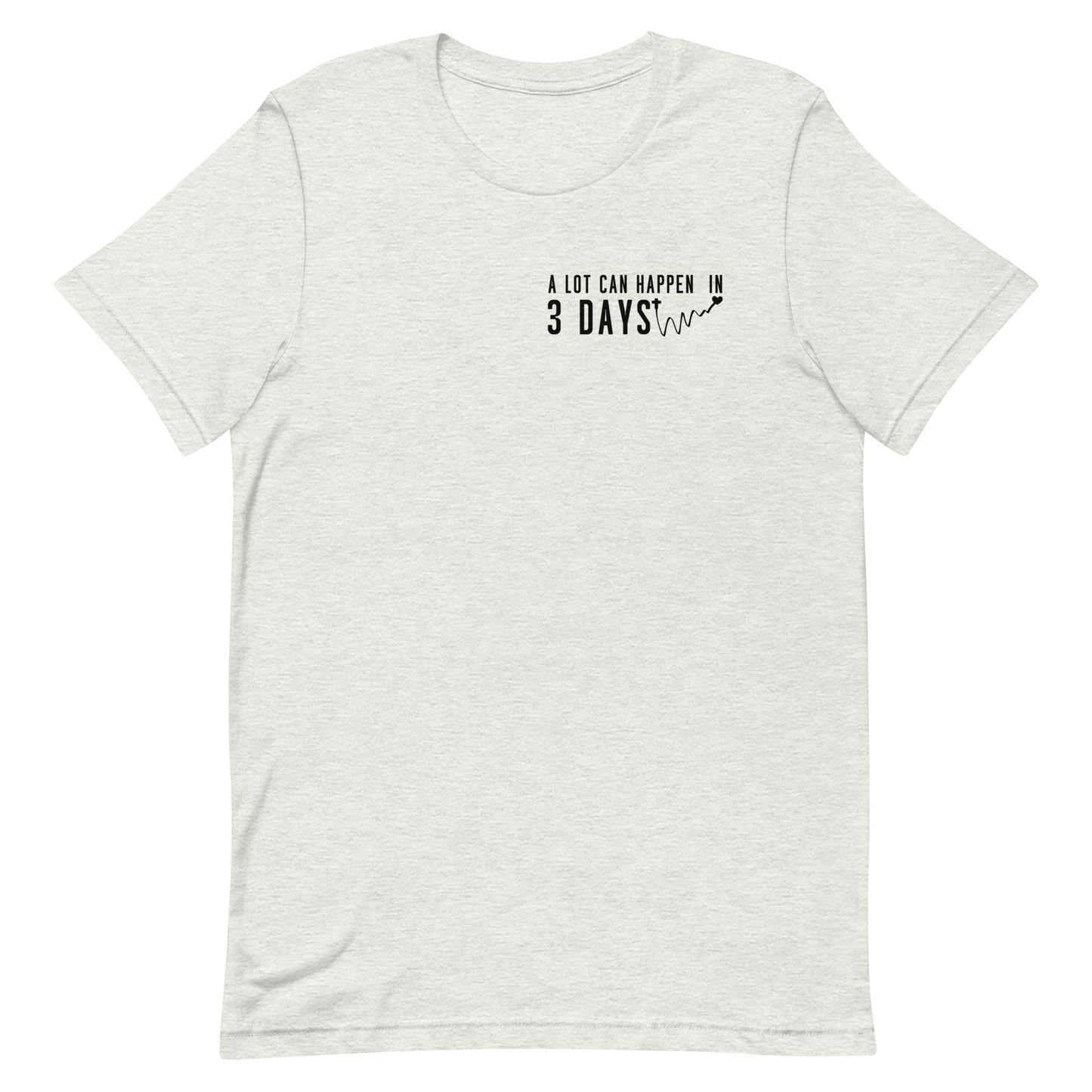 A Lot Can Happen in 3-Days Unisex t-shirt