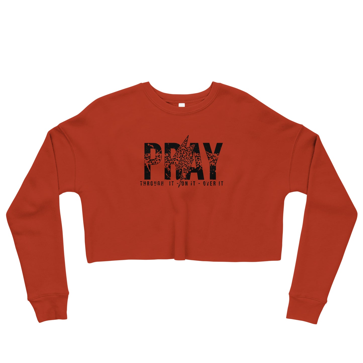 Pray Through It / On It / Over it Cropped Sweatshirt