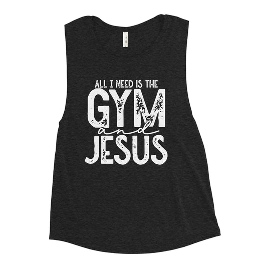 All I Need is the Gym & Jesus Ladies’ Muscle Tank